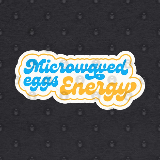 Microwaved Eggs Energy by okaycraft